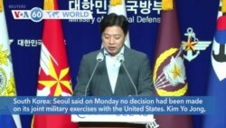 VOA60 World- Seoul said on Monday no decision had been made on its joint military exercises with the United States
