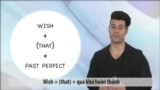 Ngữ pháp Thông dụng: Cách dùng Wish p2 (VOA)