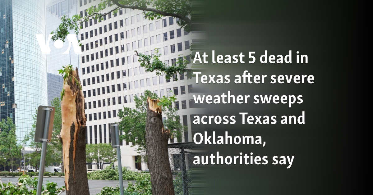 At least 5 dead in Texas after severe weather sweeps across Texas and Oklahoma - Vimarsana News