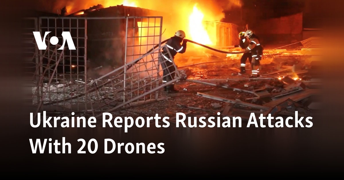 Ukraine Reports Russian Attacks With 20 Drones