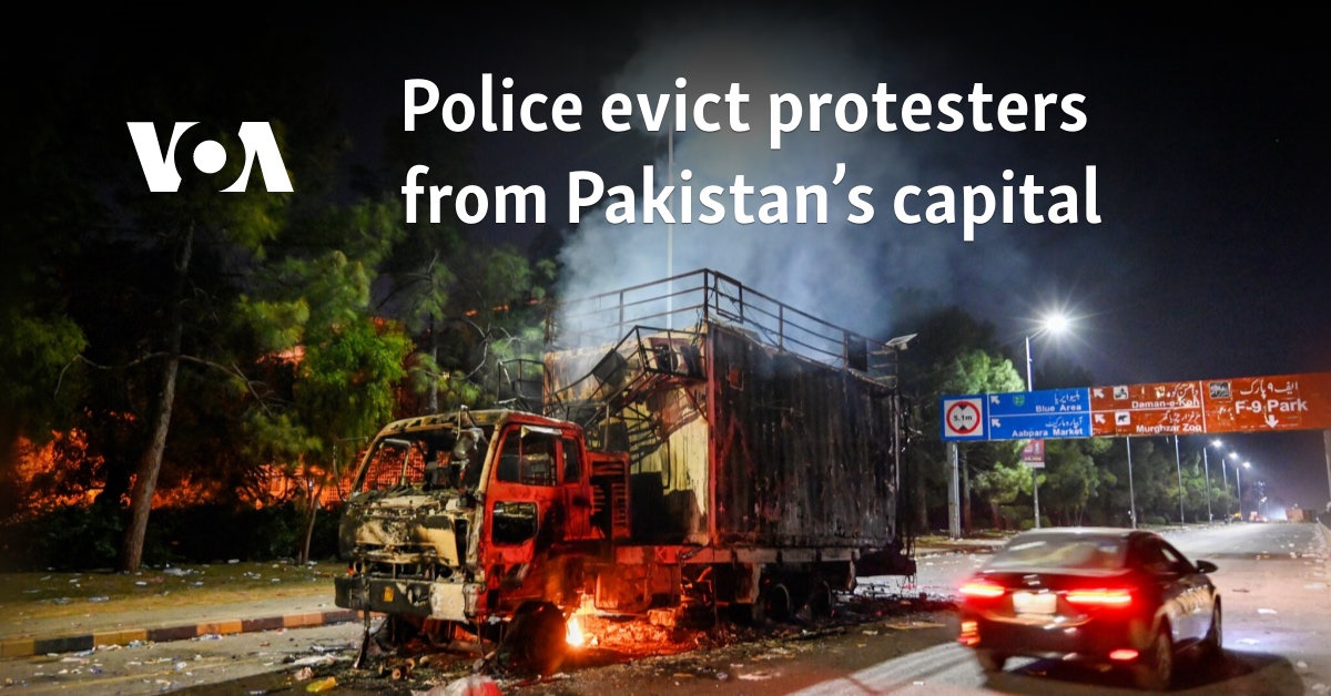 Police evict protesters from Pakistan’s capital