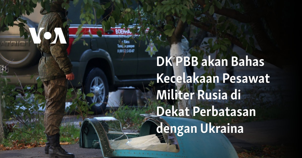 DK PBB akan Bahas Kecelakaan Pesawat Militer Rusia di Dekat Perbatasan dengan Ukraina