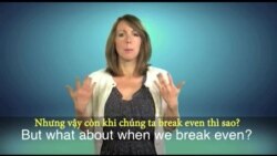 Thành ngữ tiếng Anh thông dụng: Break Even (VOA)