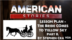Lesson Plan - Bride Comes to Yellow Sky Part II