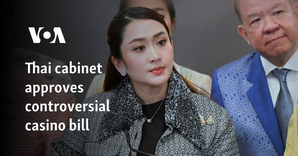 Thai cabinet approves controversial casino bill