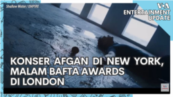 VOA Entertainment Update: Konser Musik Afgan di New York, Malam BAFTA Awards di London