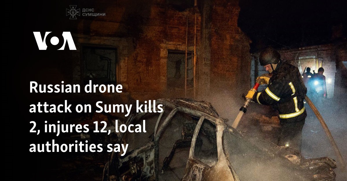 Russian drone attack on Sumy kills 2, injures 12, local authorities say