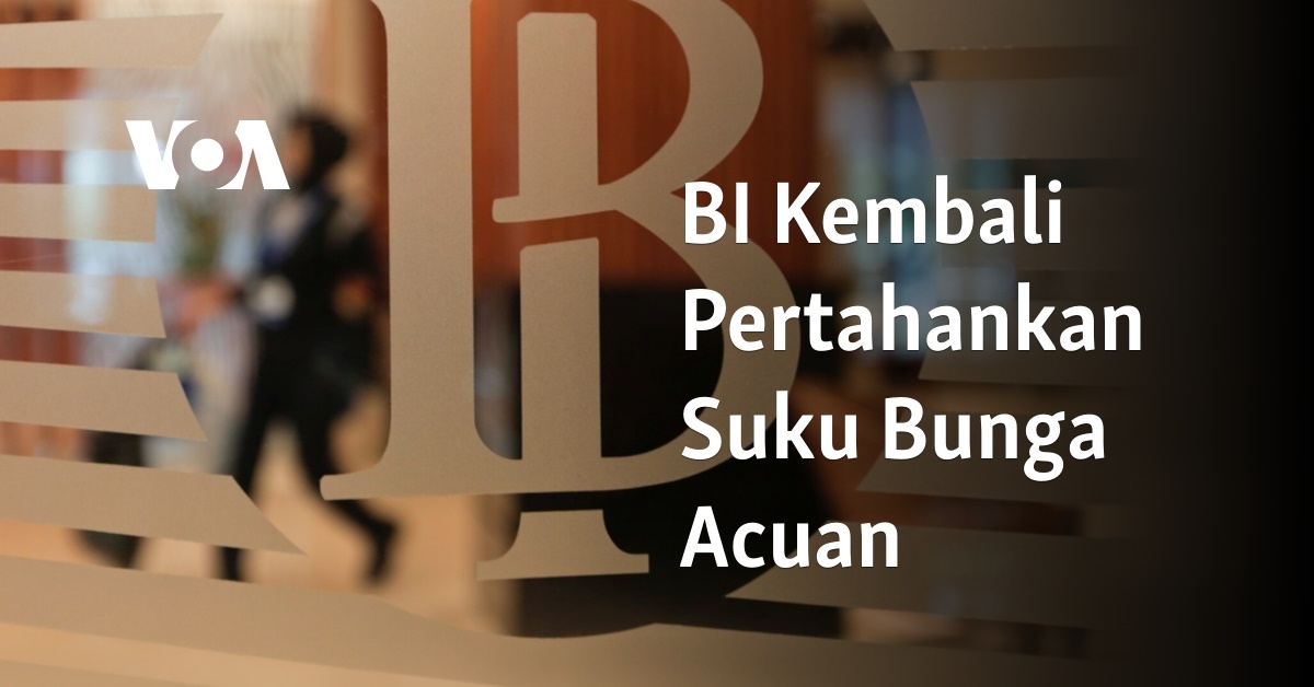 BI Kembali Pertahankan Suku Bunga Acuan