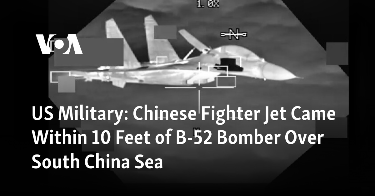 US Military: Chinese Fighter Jet Came Within 10 Feet Of B-52 Bomber ...