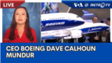 Laporan VOA untuk Metro TV: CEO Boeing Dave Calhoun Mundur 