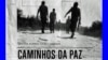Moçambique – Poster do documentário “Caminhos da Paz” de Sol de Carvalho