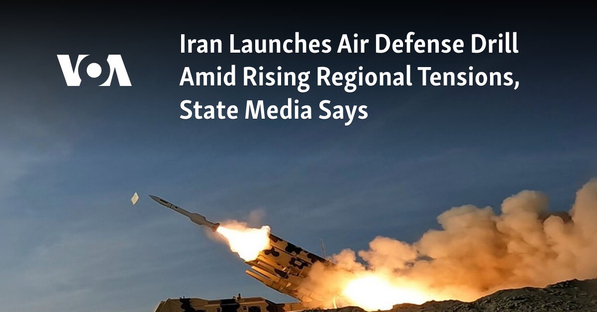 Iran Launches Air Defense Drill Amid Rising Regional Tensions, State Media Says