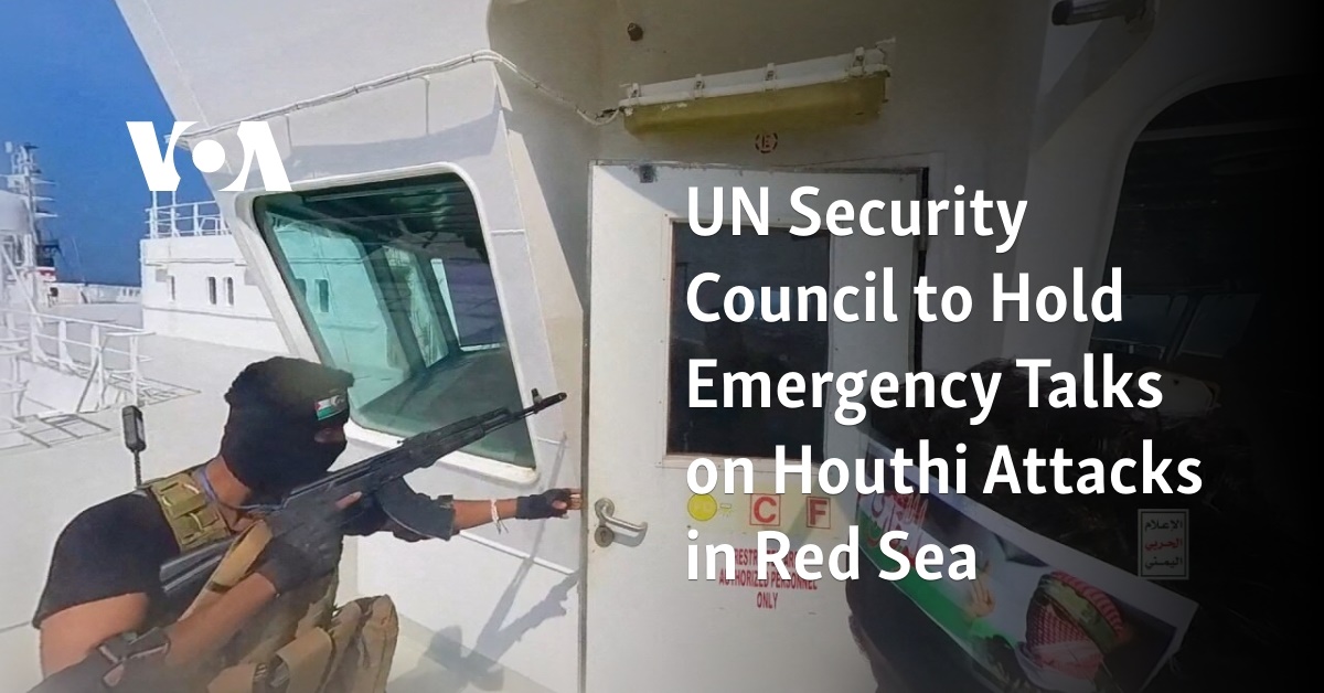 UN Security Council to Hold Emergency Talks on Houthi Attacks in Red Sea