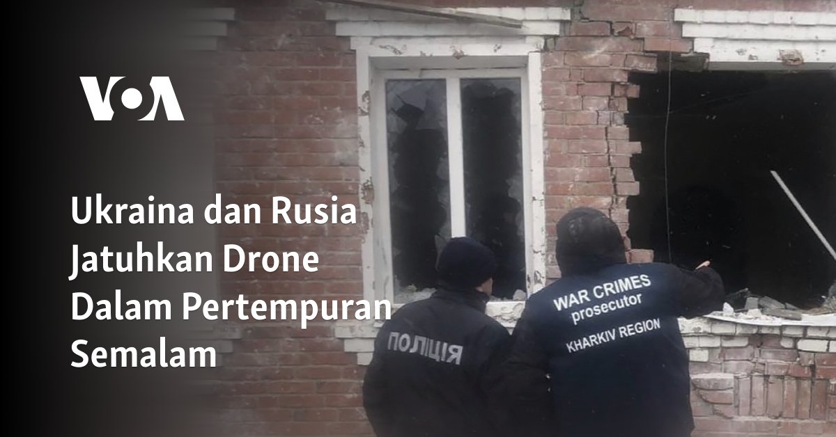 Ukraina Dan Rusia Jatuhkan Drone Dalam Pertempuran Semalam