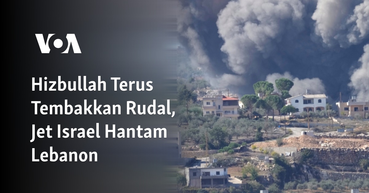 Hizbullah Terus Tembakkan Rudal, Jet Israel Hantam Lebanon