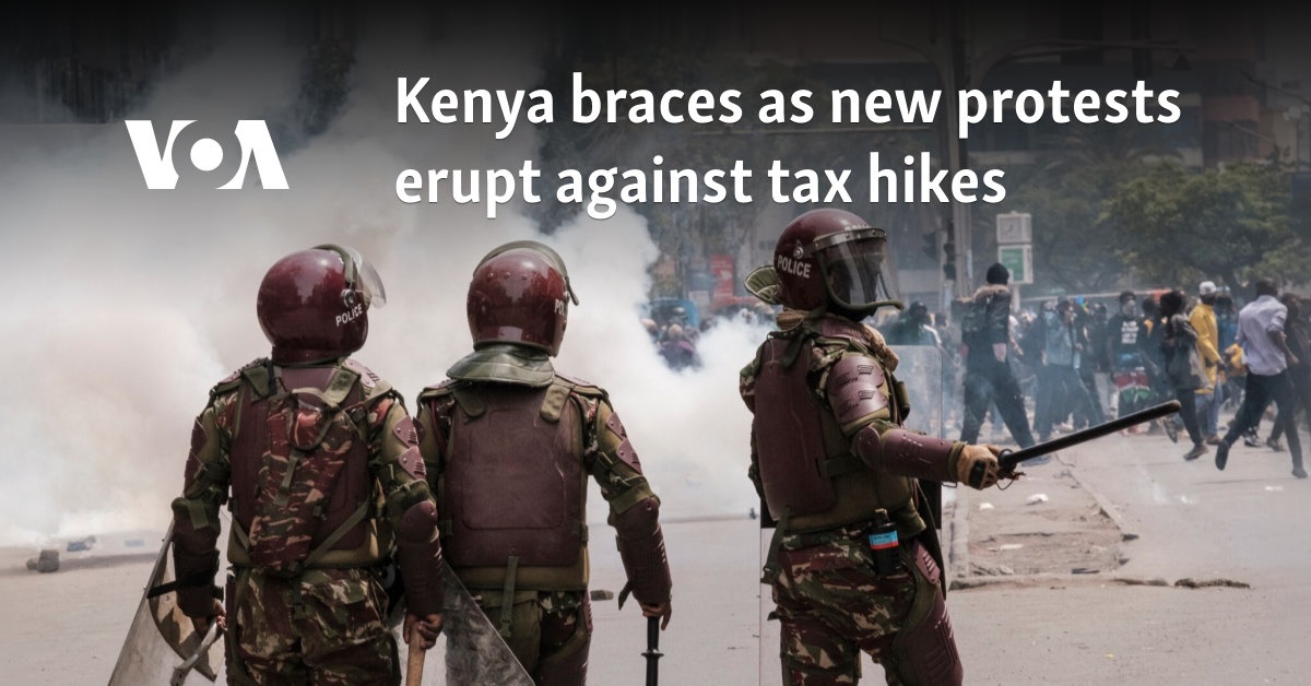 Kenya braces as new protests erupt against tax hikes