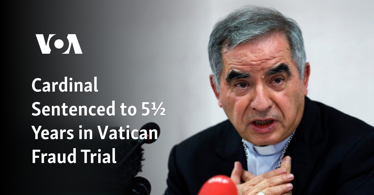 Cardinal Sentenced to 5½ Years in Vatican Fraud Trial