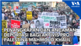 Penangkapan dan Ancaman Deportasi bagi Aktivis Pro-Palestina Mahmoud Khalil