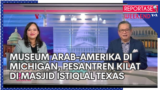 Museum Arab-Amerika di Michigan, Pesantren Kilat di Masjid Istiqlal Texas