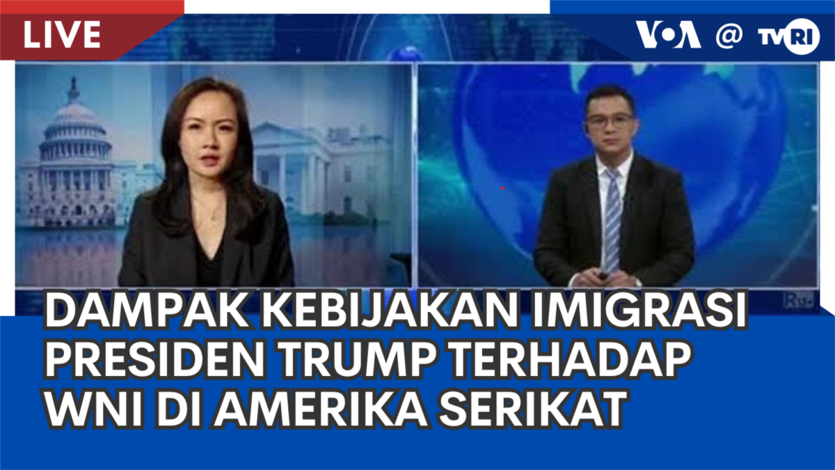 LIputan VOA untuk TVRI: Dampak Kebijakan Imigrasi Trump Terhadap WNI di Amerika Serikat