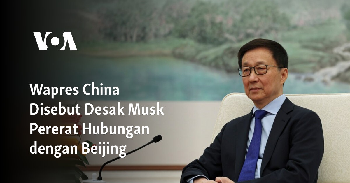 Wapres China Disebut Desak Musk Pererat Hubungan dengan Beijing