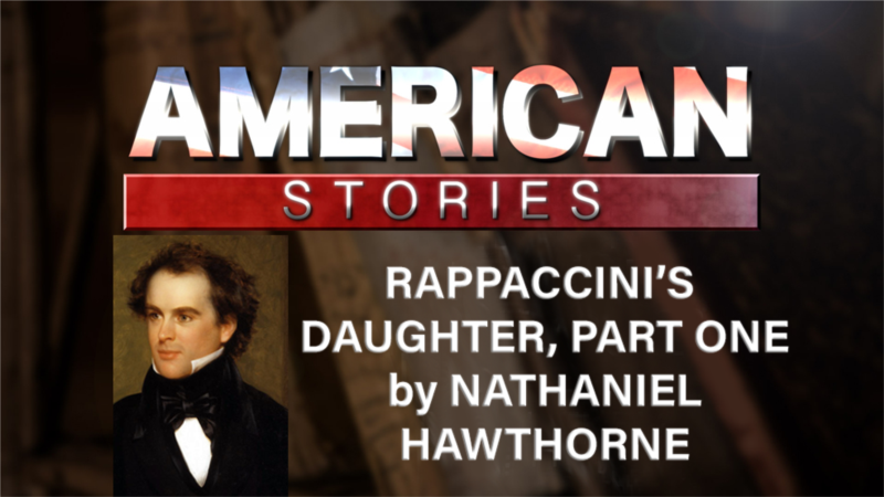 Rappaccini’s Daughter by Nathaniel Hawthorne, Part One