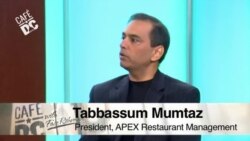 Cafe DC: Tabbassum Mumtaz, President and CEO, APEX Restaurant Management