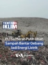 PLTSa Merah Putih Ubah Sampah Bantar Gebang Jadi Energi Listrik