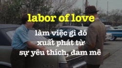 Học tiếng Anh qua phim ảnh: Labor of love - That's what I am (VOA)