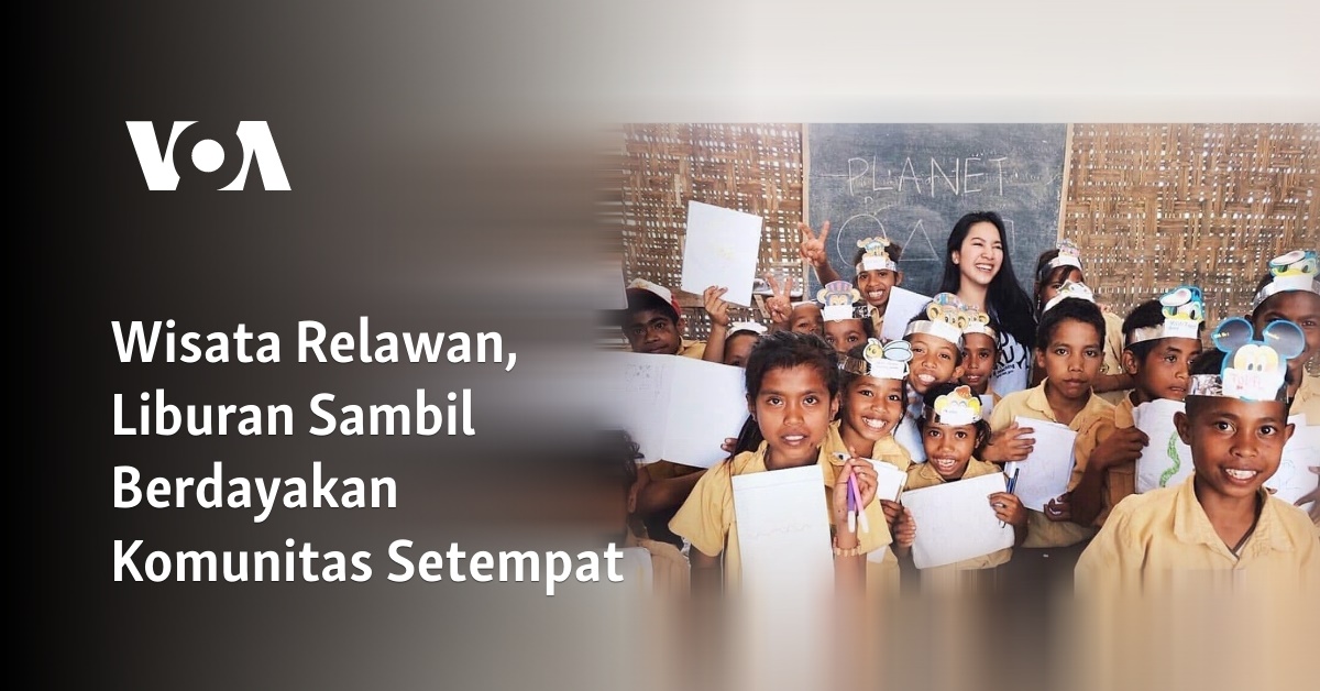 Wisata Relawan, Liburan Sambil Berdayakan Komunitas Setempat