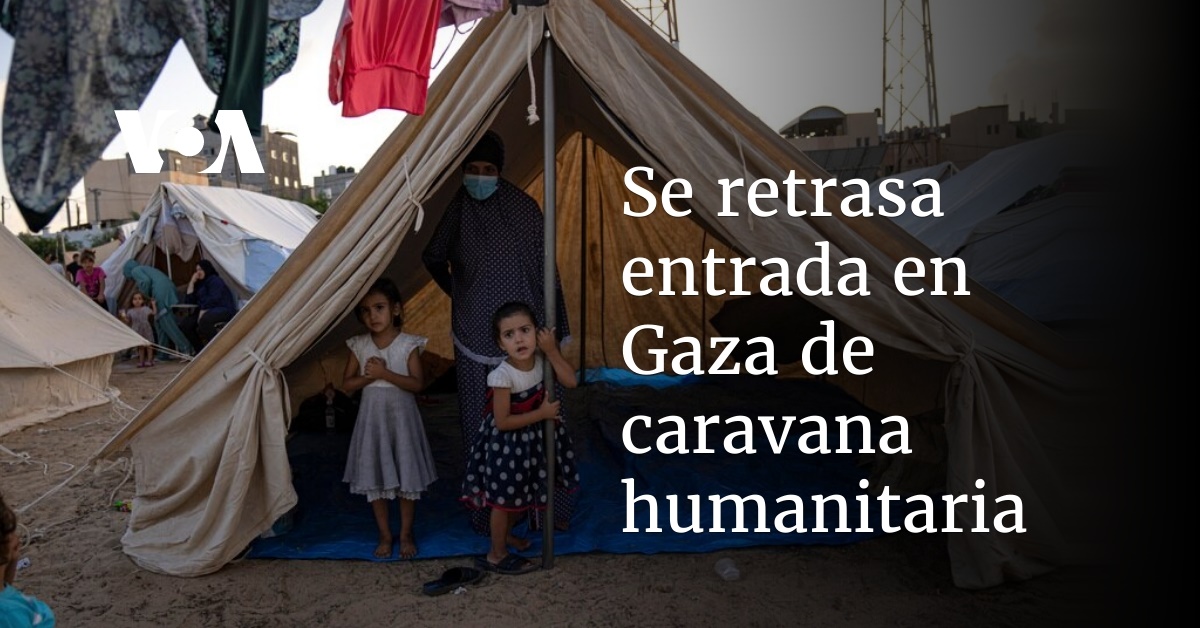 Se retrasa entrada en Gaza de caravana humanitaria