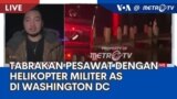 Laporan VOA untuk Metro TV: Tabrakan Pesawat American Airlines dengan Helikopter Militer AS 