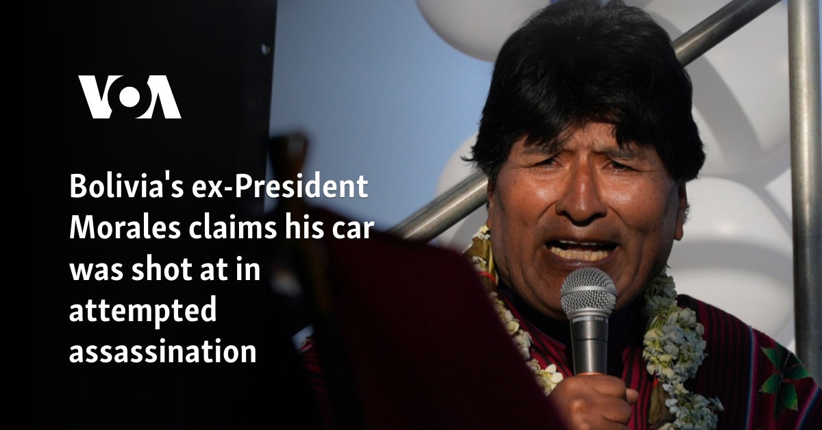 Bolivia's ex-President Morales claims his car was shot at in attempted assassination