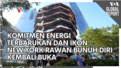 VOA Global Report: Komitmen Energi Terbarukan dan Ikon New York Rawan Bunuh Diri Kembali Buka