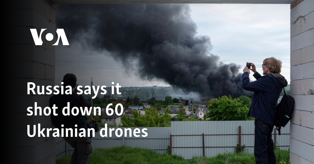 Russia says it shot down 60 Ukrainian drones