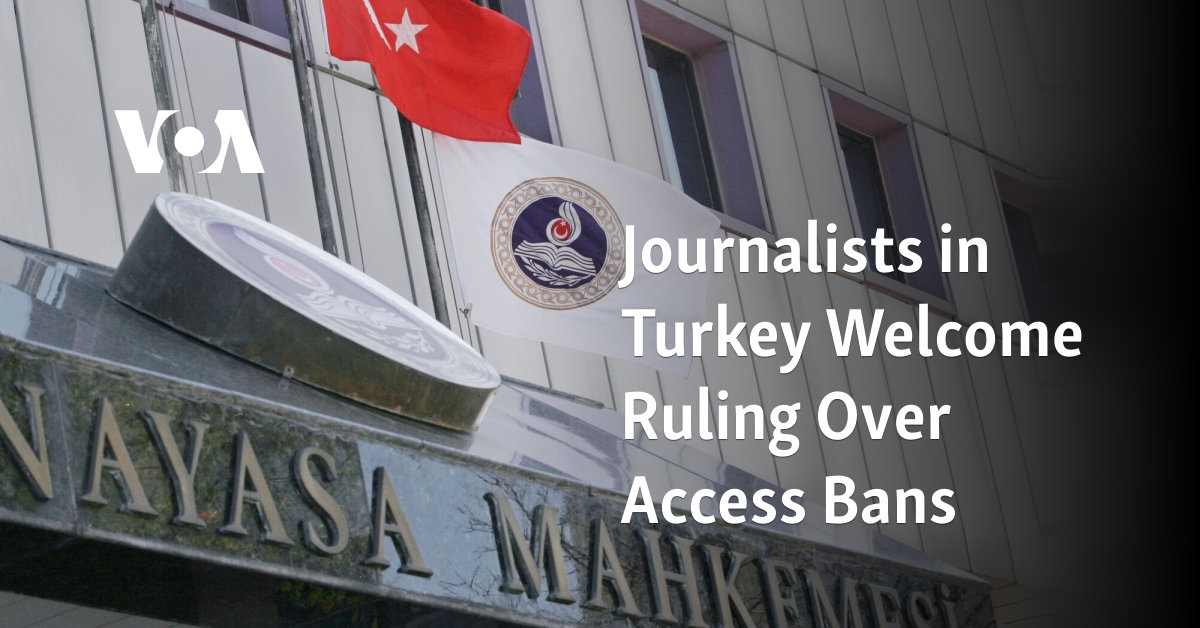 Türkiye'deki gazeteciler internette yasaklı haber makalelerine erişimin yeniden sağlanması yönündeki kararı memnuniyetle karşıladı