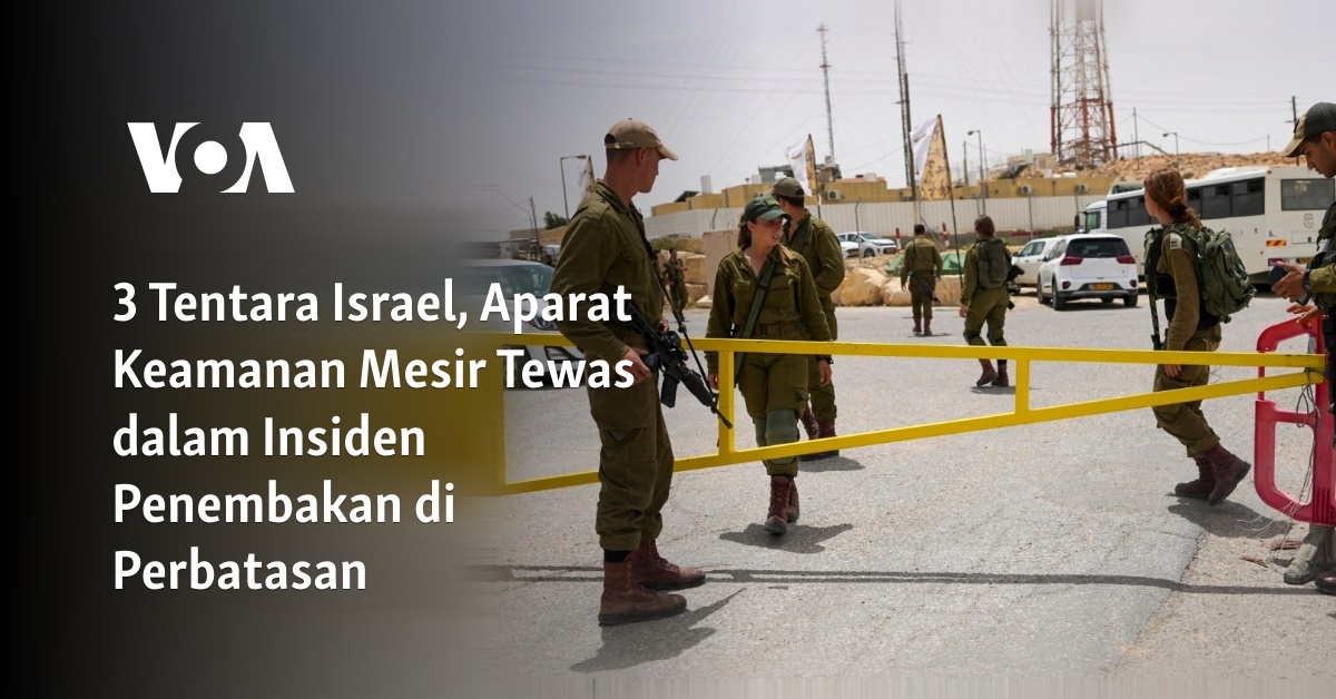 3 Tentara Israel, Aparat Keamanan Mesir Tewas Dalam Insiden Penembakan ...