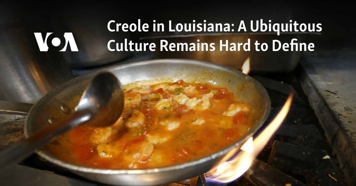 Creole in Louisiana: A Ubiquitous Culture Remains Hard to Define