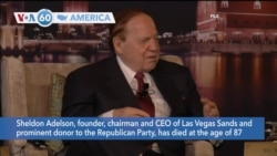 VOA60 Ameerikaa - Prominent donor to the Republican Party Sheldon Adelson has died at the age of 87
