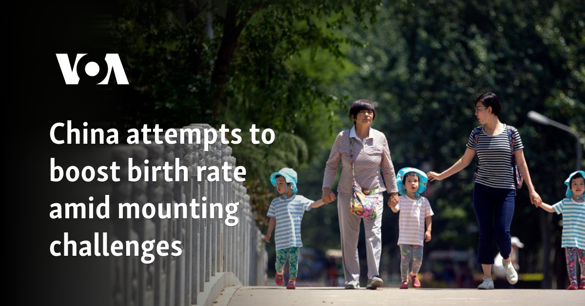 China attempts to boost birth rate amid mounting challenges