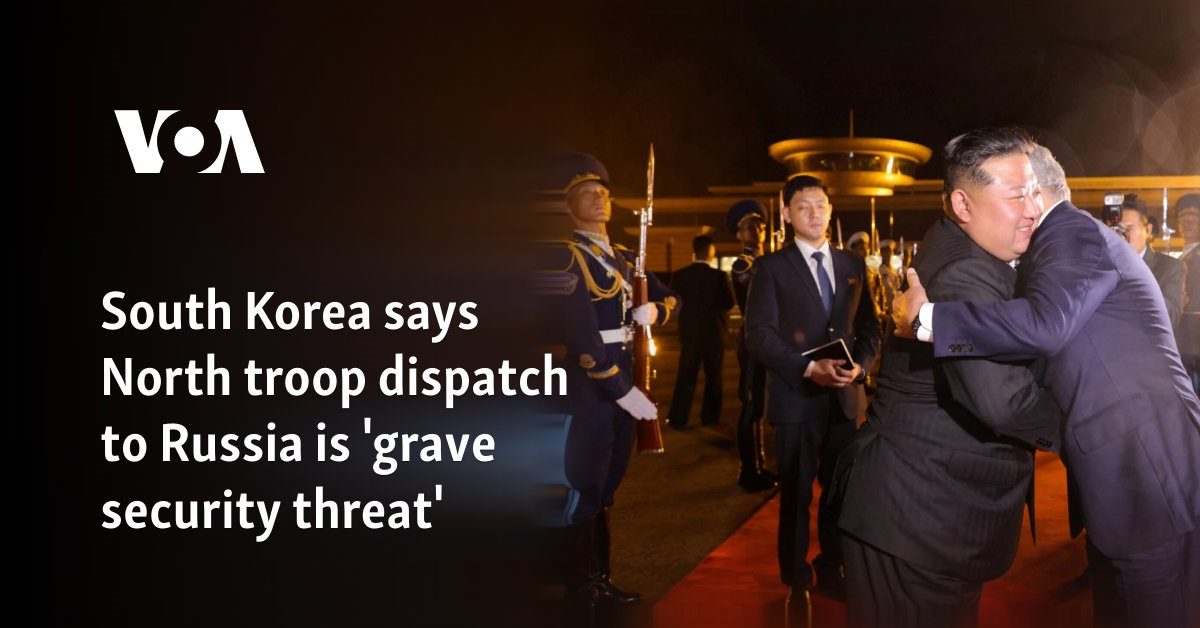 South Korea says North troop dispatch to Russia is 'grave security threat'