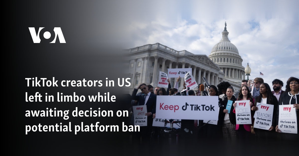 TikTok creators in US left in limbo while awaiting decision on potential platform ban