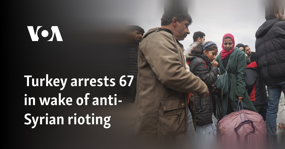 Turkey arrests 67 in wake of anti-Syrian rioting