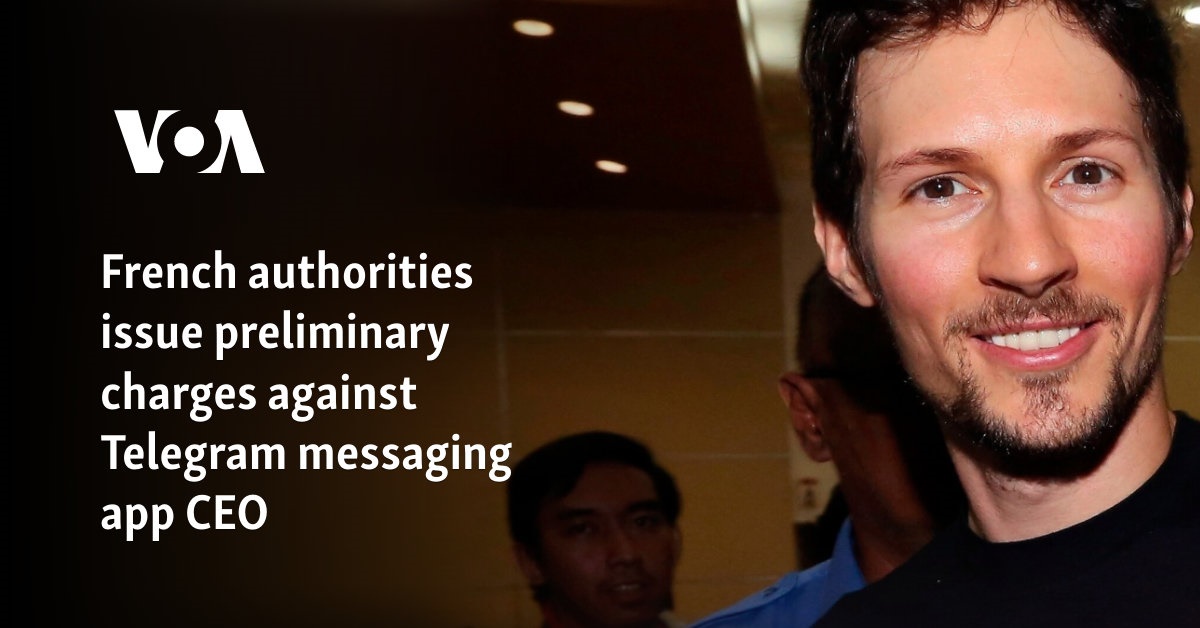 French authorities issue preliminary charges against Telegram messaging app CEO