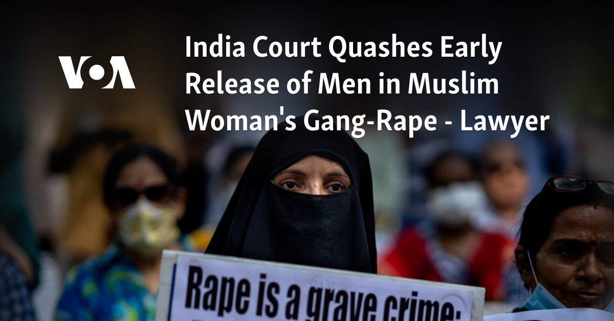 India Court Quashes Early Release of Men in Muslim Woman's Gang-Rape - Lawyer