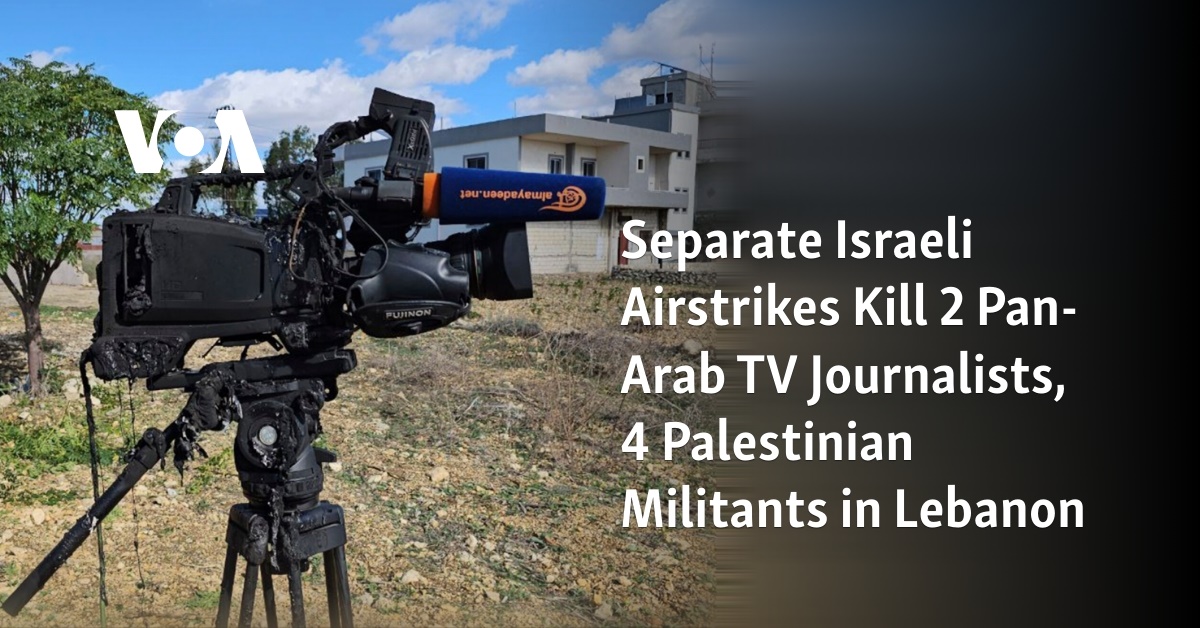 Separate Israeli Airstrikes Kill 2 Pan-Arab TV Journalists, 4 ...