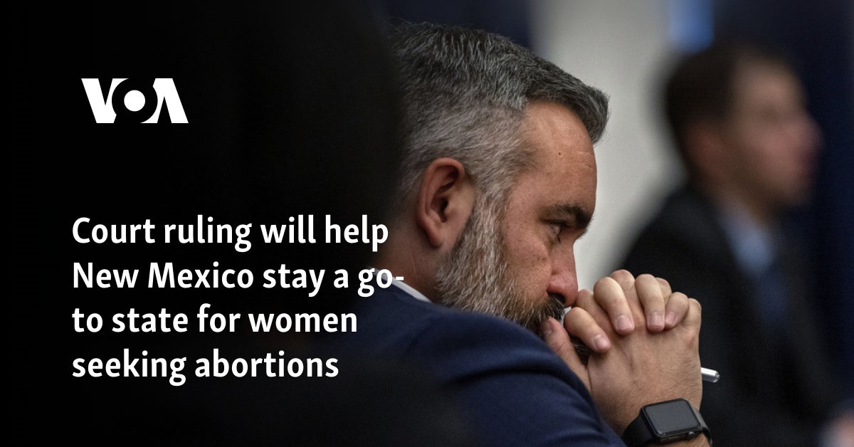 Court ruling will help New Mexico stay a go-to state for women seeking abortions