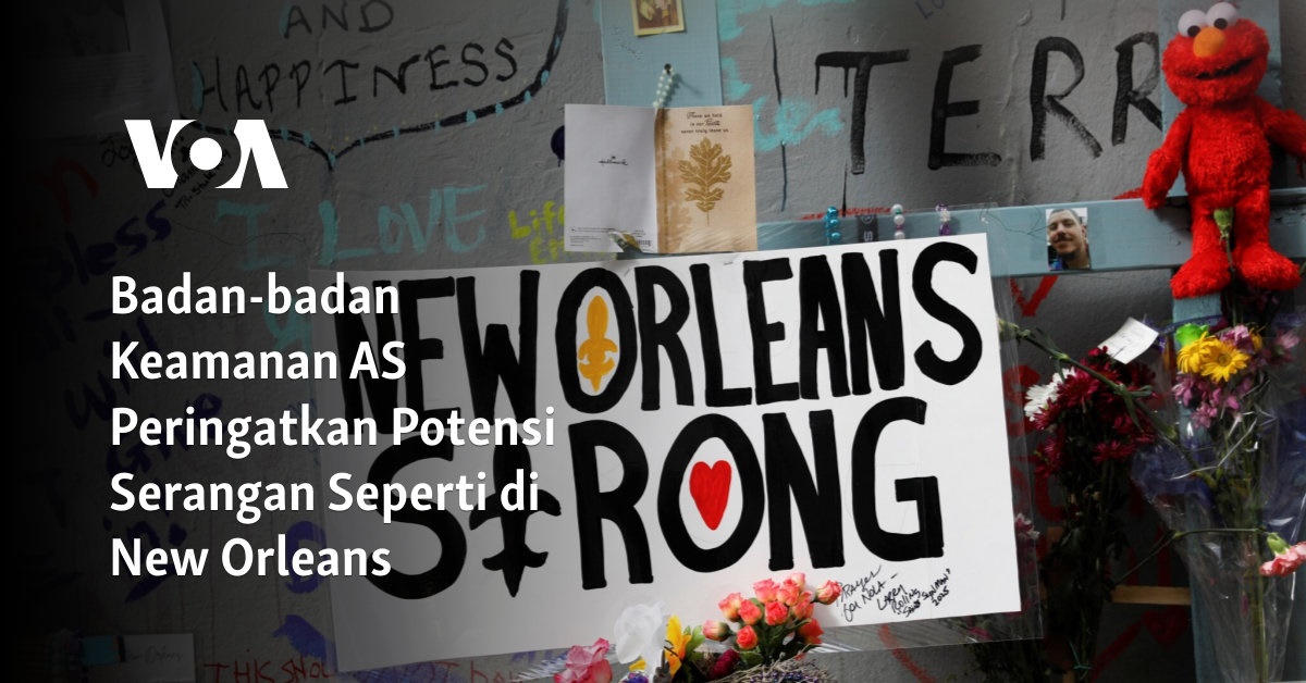 Badan-badan Keamanan AS Peringatkan Potensi Serangan Seperti di New Orleans