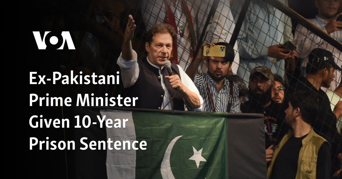 Pakistan’s Ex-PM Khan Sentenced To 10 Years Over US-Related State Secrets
