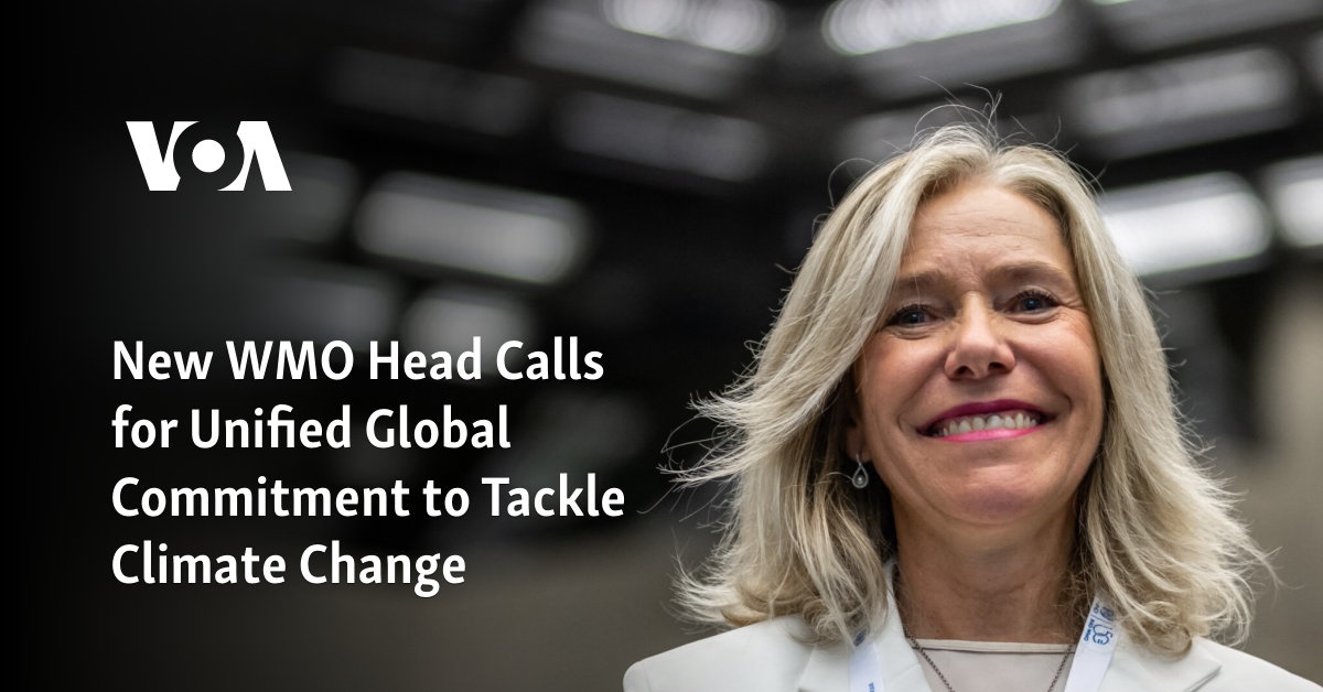 New WMO Head Calls for Unified Global Commitment to Tackle Climate Change